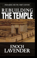 Rebuilding  the   Temple - Enoch J Lavender