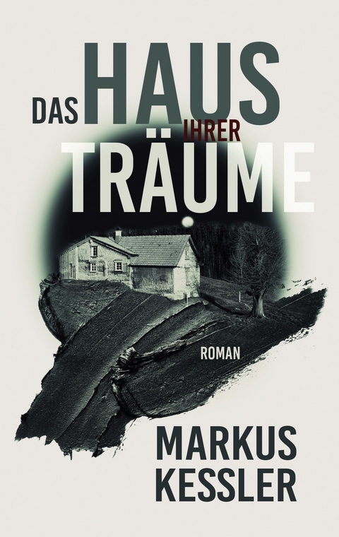Das Haus ihrer Tr&auml;ume -  Markus Kessler