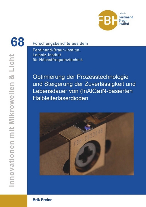 Optimierung der Prozesstechnologie und Steigerung der Zuverlässigkeit und Lebensdauer von (InAlGa)N-basierten Halbleiterlaserdioden -  Erik Freier