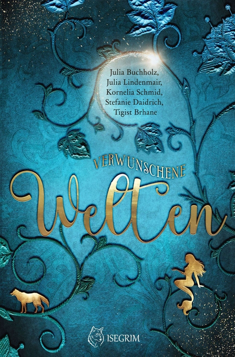 Verwunschene Welten - Kornelia Schmid, Stefanie Daidrich, Julia Buchholz, Tigist Brhane, Julia Lindenmair