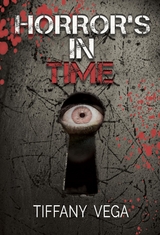 Horror's In Time - Tiffany Vega