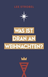 Was ist dran an Weihnachten? - Lee Strobel