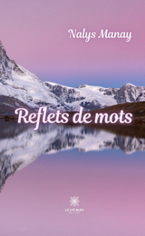 Reflets de mots - Nalys Manay