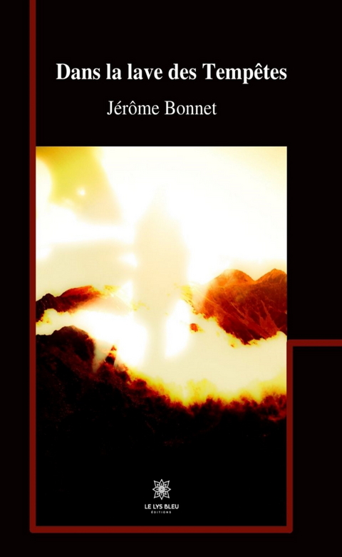 Dans la lave des Temp&ecirc;tes - J&eacute;r&ocirc;me Bonnet