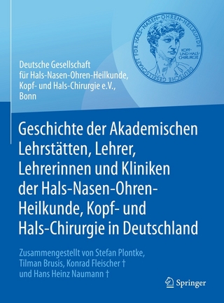 Geschichte der Akademischen Lehrstätten, Lehrer, Lehrerinnen und Kliniken der Hals-Nasen-Ohren-Heilkunde, Kopf- und Hals-Chirurgie in Deutschland