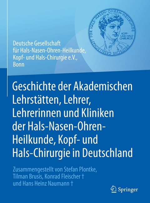 Geschichte der Akademischen Lehrst&auml;tten, Lehrer, Lehrerinnen und Kliniken der Hals-Nasen-Ohren-Heilkunde, Kopf- und Hals-Chirurgie in Deutschland - 
