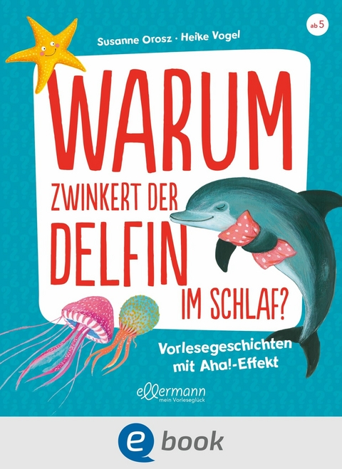 Warum zwinkert der Delfin im Schlaf? - Susanne Orosz
