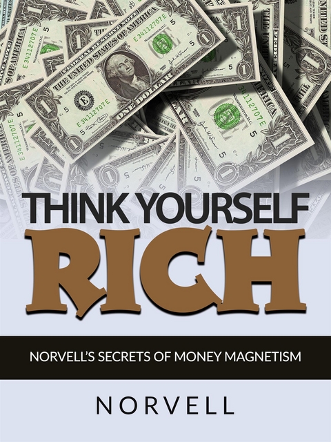 Think yourself Rich - Anthony Norvell