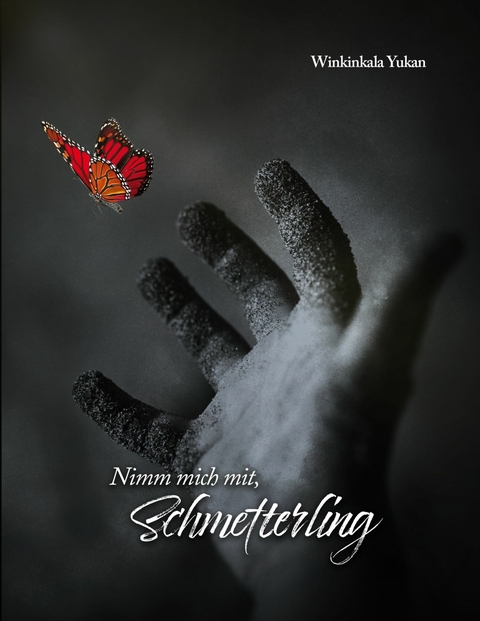 Nimm mich mit, Schmetterling -  Winkinkala Yukan