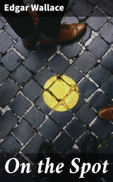 On the Spot - Edgar Wallace