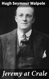 Jeremy at Crale - Hugh Seymour Walpole