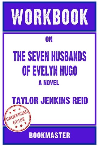 Workbook on The Seven Husbands of Evelyn Hugo: A Novel by Taylor Jenkins Reid (Fun Facts & Trivia Tidbits)