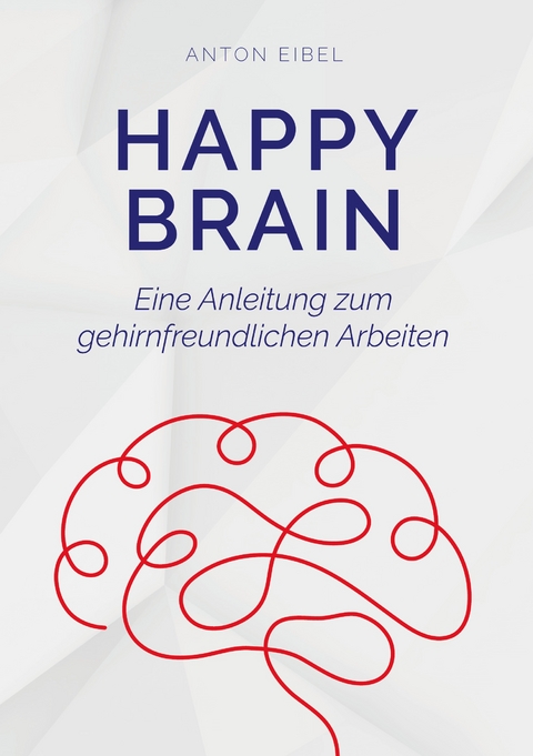 Happy Brain - Anton Eibel