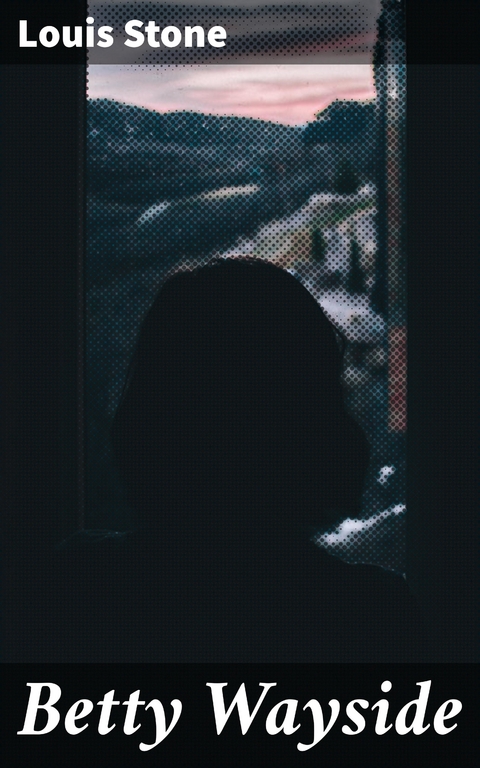 Betty Wayside - Louis Stone