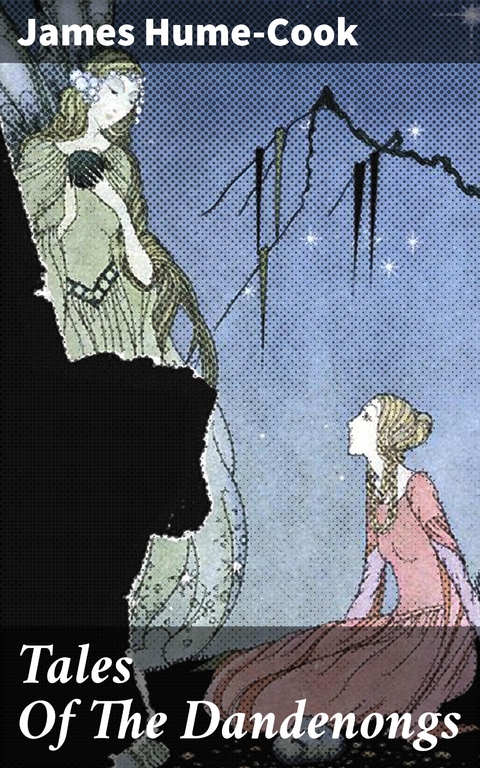 Tales Of The Dandenongs - James Hume-Cook