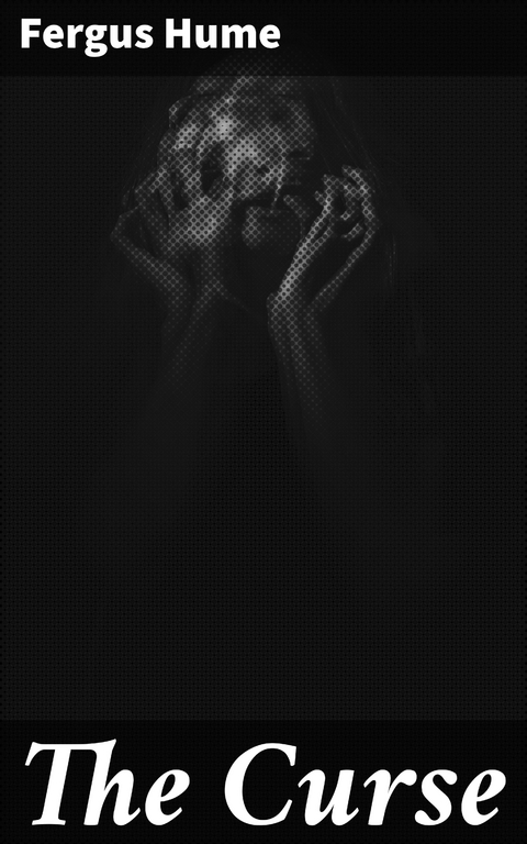 The Curse - Fergus Hume