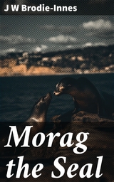 Morag the Seal - J W Brodie-Innes