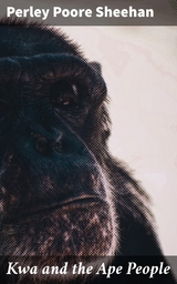 Kwa and the Ape People - Perley Poore Sheehan