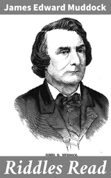 Riddles Read - James Edward Muddock