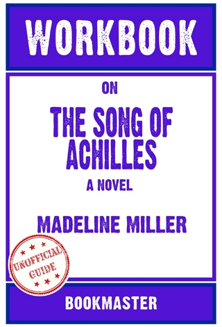 Workbook on The Song of Achilles: A Novel by Madeline Miller (Fun Facts & Trivia Tidbits)