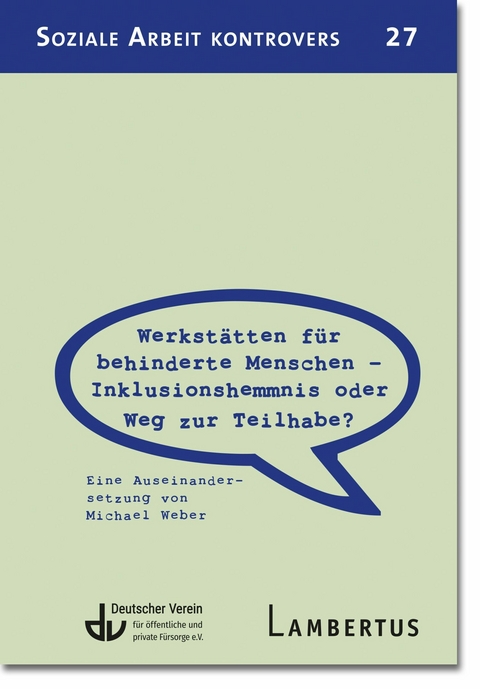 Werkst&auml;tten f&uuml;r behinderte Menschen - Inklusionshemmnis oder Weg zur Teilhabe? -  Michael Weber