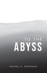 To The Abyss - Rachel Paverman