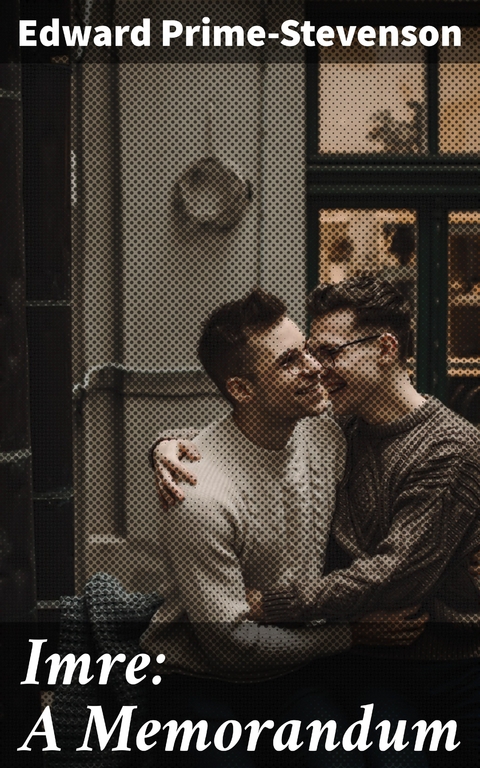 Imre: A Memorandum - Edward Prime-Stevenson