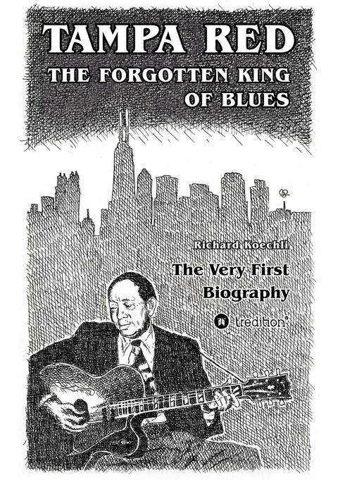 Tampa Red - The Forgotten King Of Blues - Richard Koechli