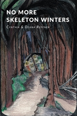 No More Skeleton Winters - Cynthia Reffner, Deana Reffner