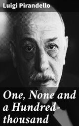 One, None and a Hundred-thousand - Luigi Pirandello