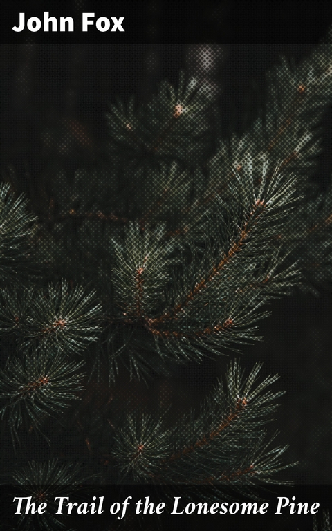 The Trail of the Lonesome Pine - John Fox