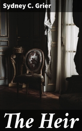 The Heir - Sydney C. Grier