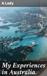 My Experiences in Australia. - A Lady