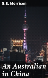 An Australian in China - G.E. Morrison