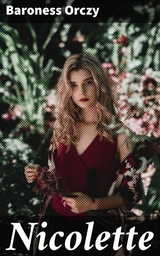Nicolette - Baroness Orczy