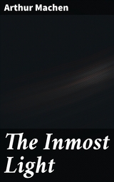 The Inmost Light - Arthur Machen