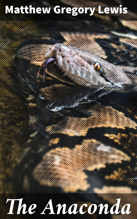 The Anaconda - Matthew Gregory Lewis