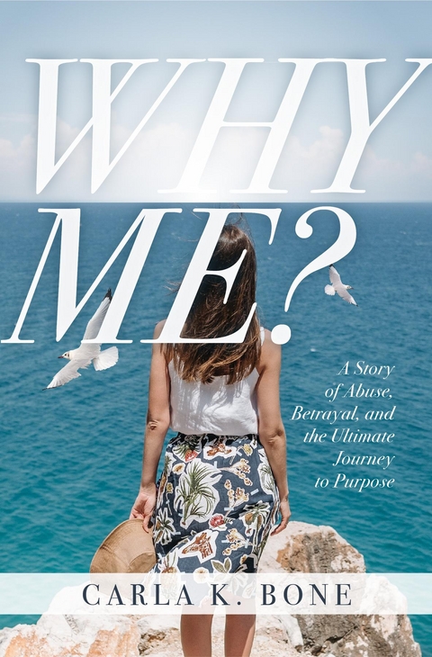 Why Me? - Carla K. Bone