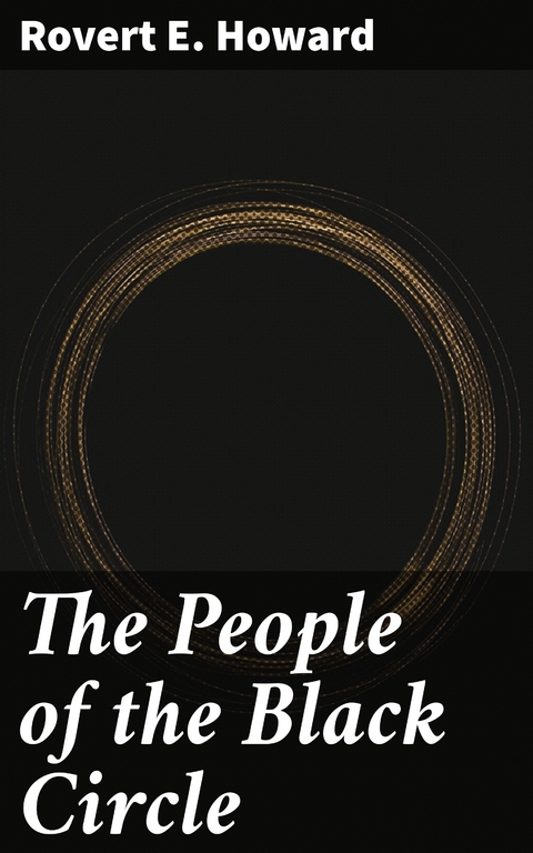 The People of the Black Circle - Rovert E. Howard