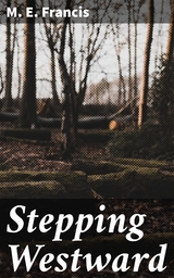 Stepping Westward - M. E. Francis