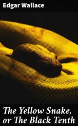 The Yellow Snake, or The Black Tenth - Edgar Wallace