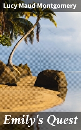 Emily's Quest - Lucy Maud Montgomery