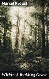 Within A Budding Grove - Marcel Proust