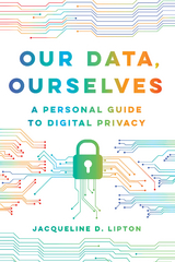 Our Data, Ourselves -  Jacqueline D. Lipton
