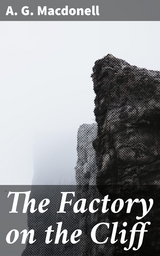 The Factory on the Cliff - A. G. Macdonell