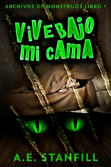 Vive Bajo Mi Cama - A.E. Stanfill