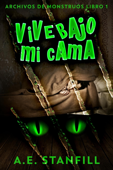 Vive Bajo Mi Cama - A.E. Stanfill