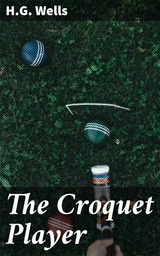 The Croquet Player - H.G. Wells