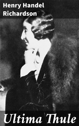 Ultima Thule - Henry Handel Richardson