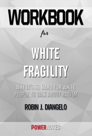 Workbook on White Fragility: Why It's So Hard for White People to Talk About Racism by Robin J. DiAngelo (Fun Facts & Trivia Tidbits)